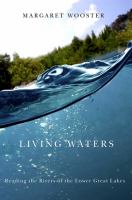 Living Waters : Reading the Rivers of the Lower Great Lakes.