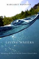 Living waters reading the rivers of the lower Great Lakes /