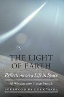 The light of Earth reflections on a life in space /