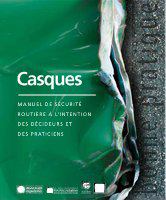 Casques: manuel de sécurité routière à l'intention des décideurs et des praticiens