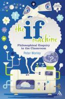 The if machine philosophical enquiry in the classroom /