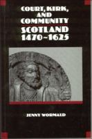 Court, kirk, and community : Scotland, 1470-1625 /