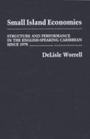Small island economies : structure and performance in the English-speaking Caribbean since 1970 /