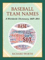 Baseball team names a worldwide dictionary, 1869-2011 /