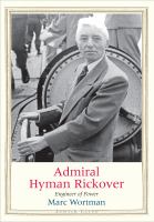 Admiral Hyman Rickover : engineer of power /