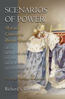 Scenarios of Power : Myth and Ceremony in Russian Monarchy from Peter the Great to the Abdication of Nicholas II - New Abridged One-Volume Edition.