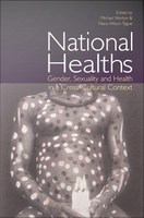 National Healths : Gender, Sexuality and Health in a Cross-Cultural Context.