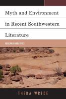 Myth and environment in recent Southwestern literature healing narratives /