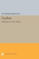 Ceylon : dilemmas of a new nation /