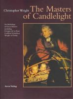 The masters of candlelight : an anthology of great masters including Georges de La Tour, Godfried Schalcken, Joseph Wright of Derby /