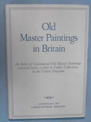 Old master paintings in Britain : an index of continental old master paintings executed before c. 1800 in public collections in the United Kingdom /