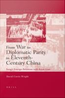 From War to Diplomatic Parity in Eleventh-Century China : Sung's Foreign Relations with Kitan Liao.