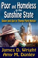 Poor and homeless in the Sunshine State : down and out in theme park nation /