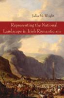 Representing the national landscape in Irish Romanticism /