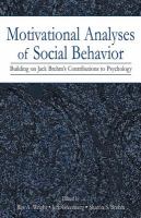 Motivational Analyses of Social Behavior : Building on Jack Brehm's Contributions to Psychology.