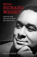 Byline, Richard Wright : articles from the Daily worker and New masses /