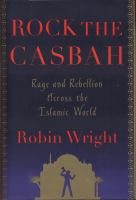 Rock the Casbah : rage and rebellion across the Islamic world /