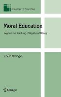 Moral education beyond the teaching of right and wrong /