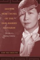 Doctor Mom Chung of the Fair-Haired Bastards : the Life of a Wartime Celebrity.