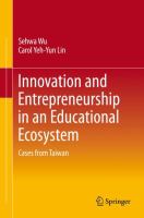 Innovation and Entrepreneurship in an Educational Ecosystem Cases from Taiwan /