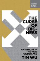 The curse of bigness : antitrust in the new Gilded Age /