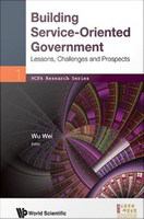 Building Service-oriented Government : Lessons, Challenges and Prospects.