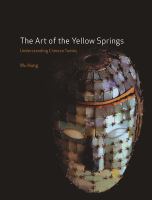 The art of the Yellow Springs : understanding Chinese tombs /