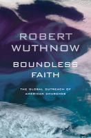 Boundless Faith : The Global Outreach of American Churches.