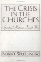 The Crisis in the Churches : Spiritual Malaise, Fiscal Woe.