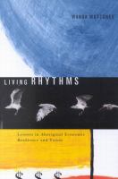 Living rhythms lessons in Aboriginal economic resilience and vision /