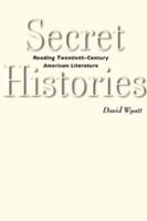 Secret histories : reading twentieth-century American literature /