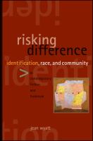 Risking difference : identification, race, and community in contemporary fiction and feminism /