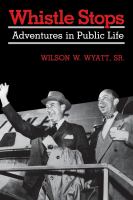 Whistle stops : adventures in public life /