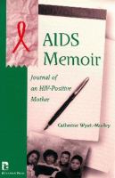 AIDS memoir : journal of an HIV-positive mother /
