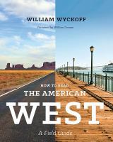 How to read the American West : a field guide /