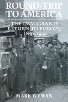 Round-trip to America : the immigrants return to Europe, 1880-1930 /