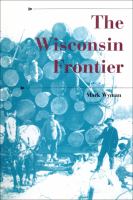 The Wisconsin frontier /