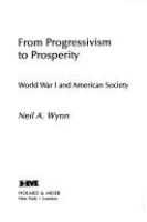 From progressivism to prosperity : World War I and American society /