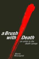 A brush with death an artist in the death camps /