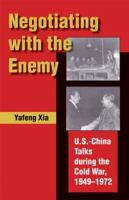 Negotiating with the enemy : U.S.-China talks during the Cold War, 1949-1972 /