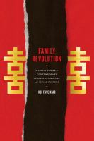 Family revolution : marital strife in contemporary Chinese literature and visual culture /