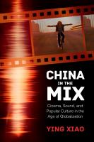 China in the mix : cinema, sound, and popular culture in the age of globalization /