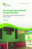 Preserving cultural identity through education : the schools of the Chinese community in Calcutta, India /
