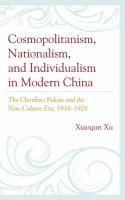 Cosmopolitanism, Nationalism, and Individualism in Modern China : The Chenbao Fukan and the New Culture Era, 1918-1928.