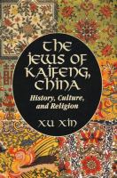 The Jews of Kaifeng, China : history, culture, and religion /