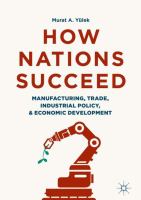 How Nations Succeed: Manufacturing, Trade, Industrial Policy, and Economic Development