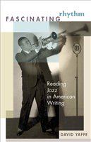 Fascinating rhythm reading jazz in American writing /