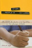 Other people's children the battle for justice and equality in New Jersey's schools /