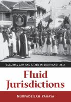 Fluid jurisdictions colonial law and Arabs in Southeast Asia