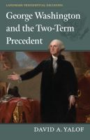George Washington and the two-term precedent /